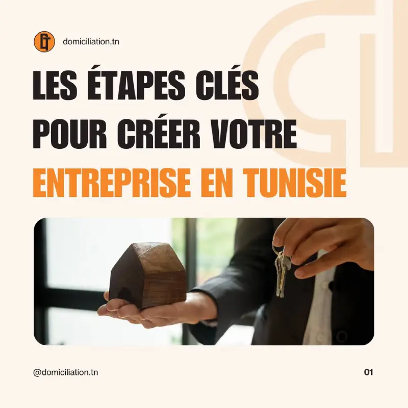 Les Etapes clés pour créer votre entreprise en Tunisie